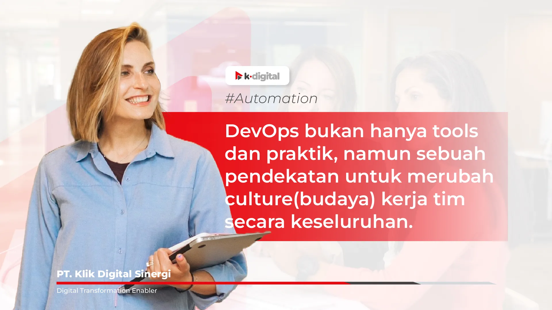 Nilai Utama dari DevOps adalah pendekatannya yang merubah culture kerja tim secara keseluruhan | PT. Klik Digital Sinergi.