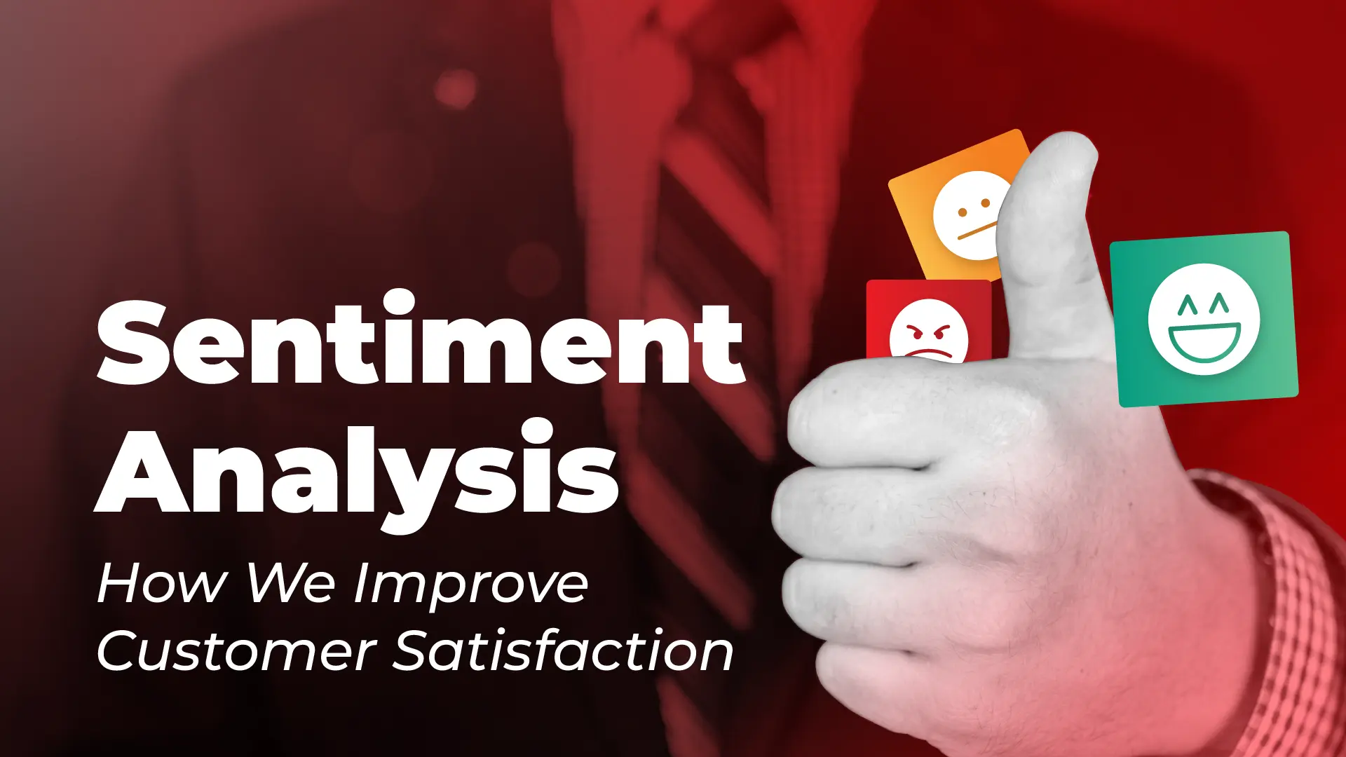 Sentiment Analysis: The Right Step to Improve Customer Satisfaction